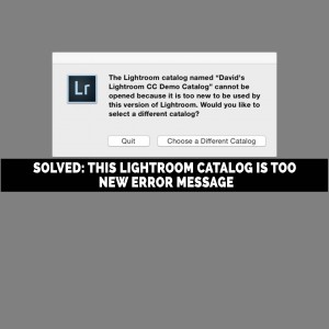 This Lightroom Catalog Is Too New Error Message